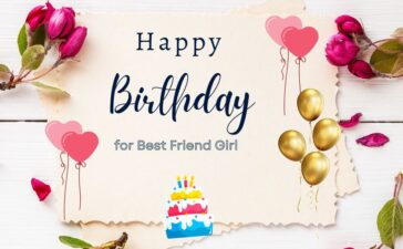 Heart Touching Birthday Wishes For Best Friend Girl