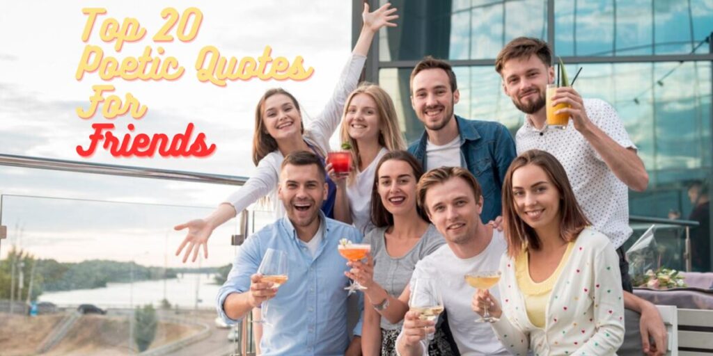 Top 20 Best Poetic Quotes for Friends